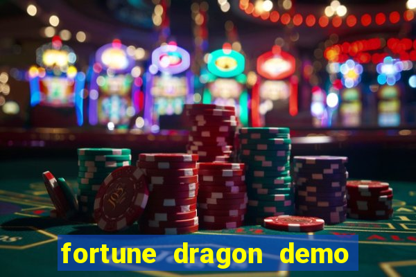 fortune dragon demo ganho certo